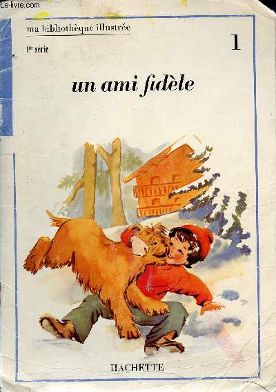 Un ami fidle - 1- Ma bibliothque illustre - 1re srie