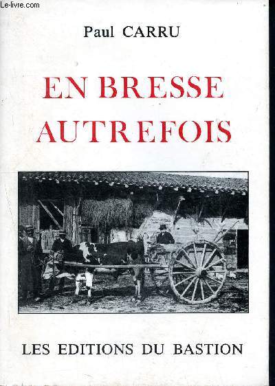 En Bresse autrefois - Rcit d'un campagnard