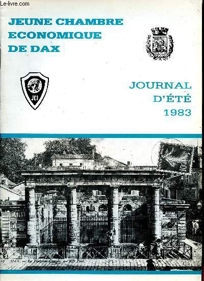 Jeune chambre conomique de Dax - Journal d't 1983 - le mot du maire de Dax, conjoncture conomique, enqute sur le thermalisme, la rforme de la faillite, Amnesty internationale : l'action  Dax, l'escrime...