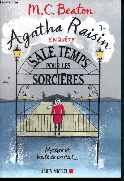 Agatha Raisin enqute- Sale temps pour les sorcires - Mystre et boule de cristal...- 9