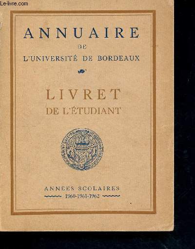 Annuaire de l'universit de Bordeaux - Livret de l'tudiant - annes scolaires 1960 1961 1962