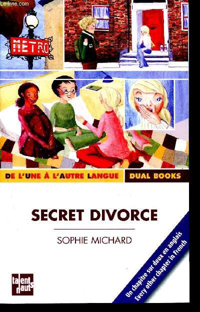 Secret divorce- Edition bilingue franais-anglais - Mini dual book - de l'un  l'autre langue - un chapitre sur deux en anglais - every other chapter in french