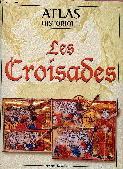 Atlas historique - Les croisades