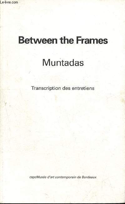 Between the frames - transcription des entretiens sommaire: les marchands, les galeries; les collectionneurs; les muses; les guides; les critiques...