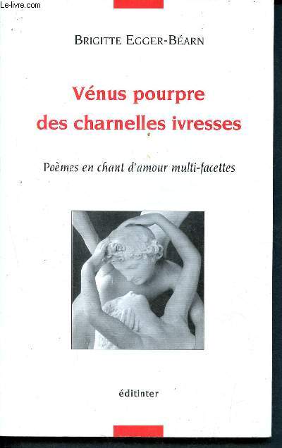 Venus pourpre des charnelles ivresses- Pomes en chant d'amour multi-facettes