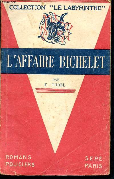 L'affaire Bichelet - collection le labyrinthe - romans policiers