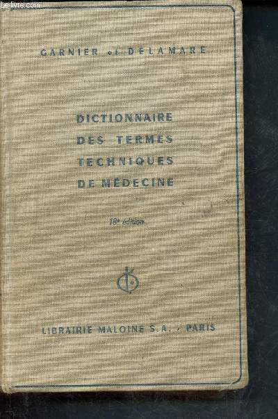 Dictionnaire des termes techniques de medecine / 18 edition