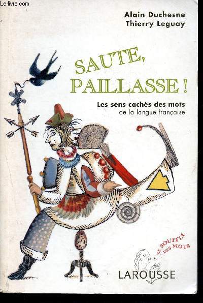 Saute, paillasse : les sens cachs des mots de la langue franaise