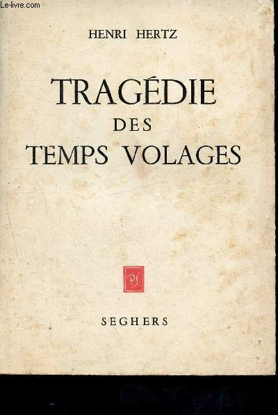 Tragdie des temps volages - contes et pomes 1906-1954