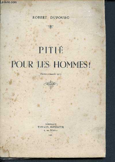 Piti pour les hommes ! histoire romancee 1917 - envoi d'auteur