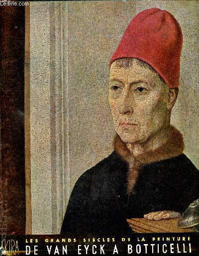 Les grand sicles de la peinture - Le XVme sicle, de Van Eyck a Botticelli