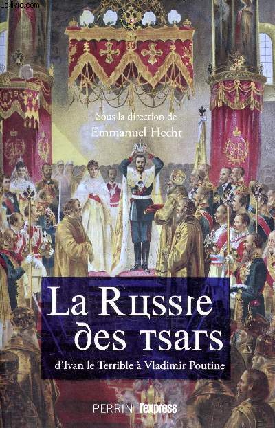 La Russie des Tsars - D'Ivan le Terrible  Vladimir Poutine