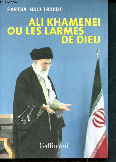 Ali Khamenei ou Les larmes de Dieu