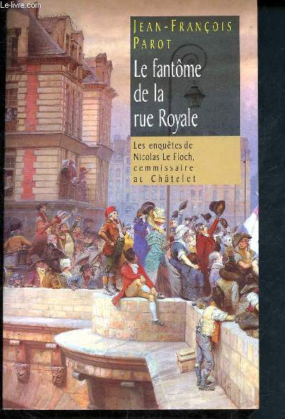 Le fantome de la rue royal - Les enqutes de Nicolas Le Floch, commissaire au Chtelet