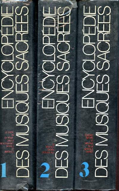 Encyclopdie des musiques sacres - 3 volumes : tome I - II - III