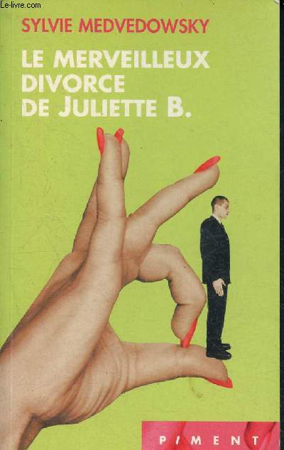 Le merveilleux divorce de Juliette B. - collection piment