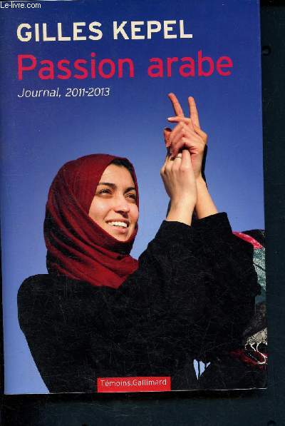 Passion arabe - Journal, 2011-2013 - Collection tmoins