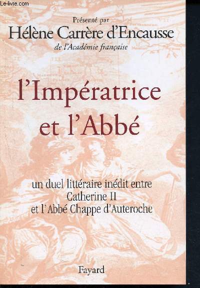 L'Impratrice et l'Abb - Un duel littraire indit entre Catherine II et l'Abb Chappe d'Auteroche