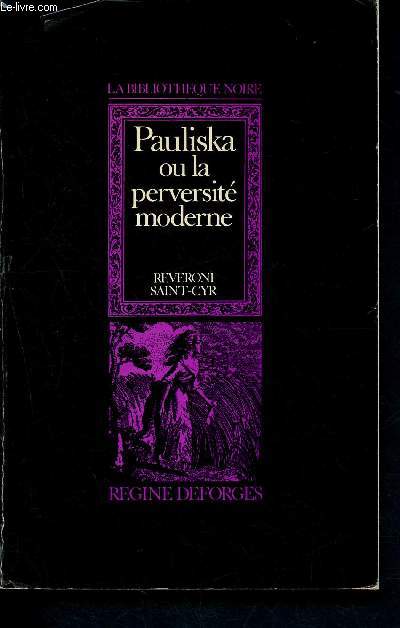 Pauliska ou la Perversit moderne - Mmoires rcents d'une Polonaise -Bibliothque noire