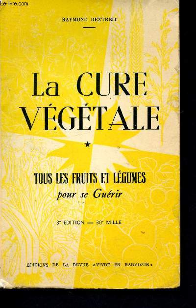 La cure vgtale tous les fruits et lgumes pour se gurir - 3 dition