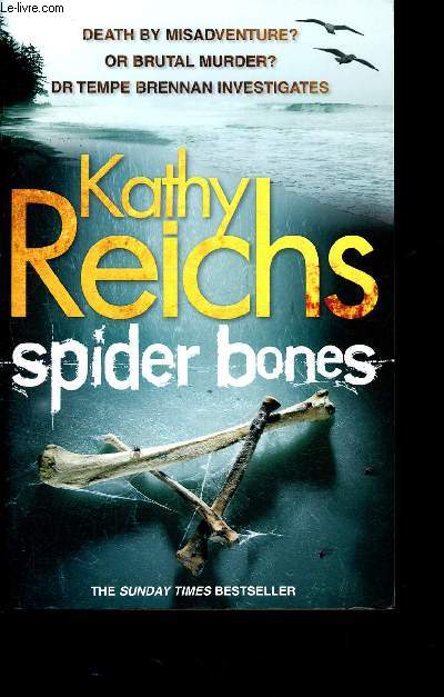 Spider Bones - Death by misadventure? or brutal murder - Dr Temperance Brennan investigates