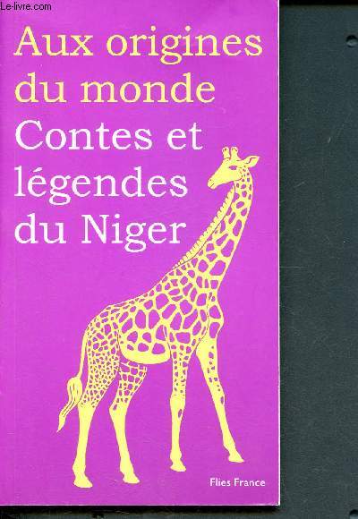 Aux origines du monde - Contes et legendes haoussa du niger