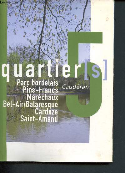Portrait de quartier(s) 5 -Caudran - Parc bordelais - pins-francs - marchaux - bel-air/ balaresque - cardoze - saint-amand