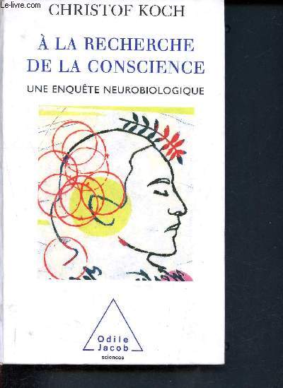  la recherche de la conscience - Une enqute neurobiologique