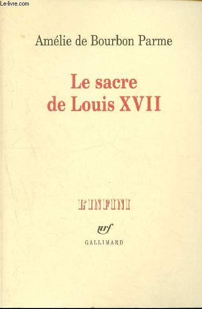 Le Sacre de Louis XVII - collection l'infini