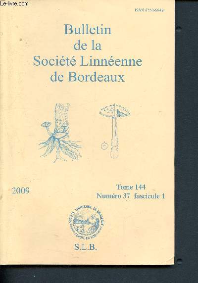 Bulletin de la socit linnenne de Bordeaux - tome 144 N37 fascicule 1 - 2009 - 1re faune de sclractiniaires dcouverte dans l'aquitanien du plantat - les coloptres carabiques des habitats humides de la rserve naturelle de l'tang de cousseau...
