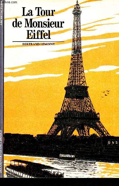 La Tour de Monsieur Eiffel - architecture - Gallimard dcouvertes N62