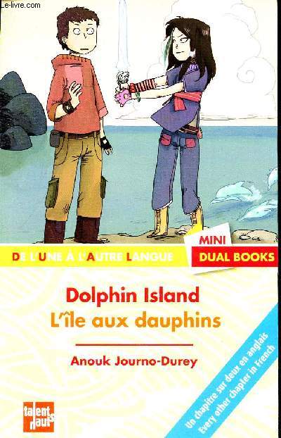 L'le aux dauphins - dolphin island - mini dual books - de l'une  l'autre langue - un chapitre sur deux en anglais, every other chapter in french