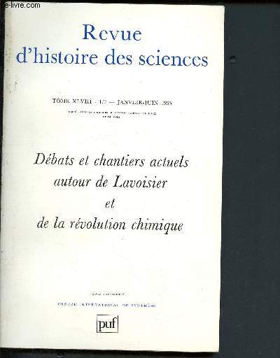 Revue d'histoire des sciences - Tome XLVIII- 1/2 Janvier juin 1995 - dbats et chantiers actuels autour de Lavoisier et de la rvolution chimique - centre internatinale de synthse - revue trimestrielle