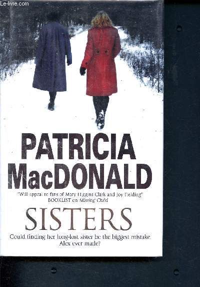 Sisters - could finding her long-lost sister be the biggest mistake alex ever made?