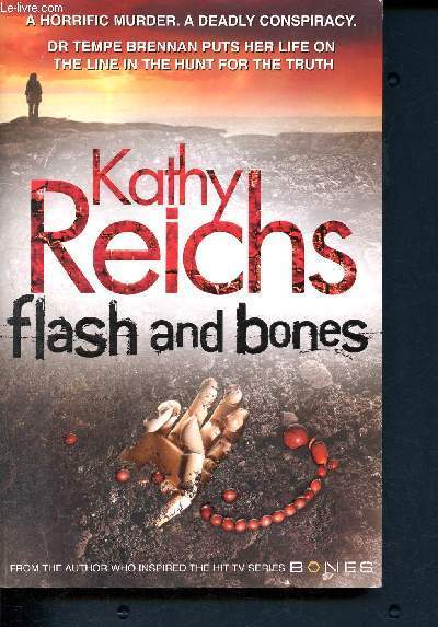Flash and Bones - a horrific murder, a deadly conspiracy, Dr Temperance Brennan puts her life on the line in the hunt for the truth