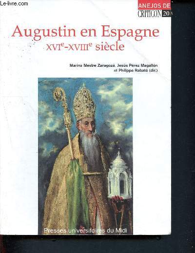Augustin en Espagne XVIe-XVIIIe sicle - anejos de criticon N20