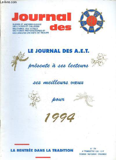 Journal des AET - N178 - 4me trimestre 1993 - La rentre dans la tradition - voeux 1994 - emplois et logements - retrouvailles - l'amiral gupratte - 1942 l'arme secrte - business war - les oies du camp de thol - 50me anniversaire de la libration...