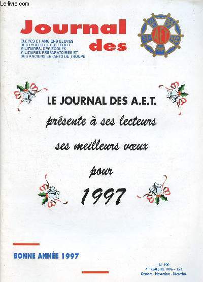 Journal des AET - N190 - 4me trimestre 1996- Voeux 1997 - retrouvailles AET - une place des enfants de troupe - noces d'or du pre tanguy - viala - le muse des AET - exode de l'ecole heriot 1940 - voyages option mili...
