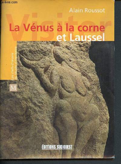 La Vnus  la corne et Laussel - collection les chefs d'oeuvre du muse d'aquitaine