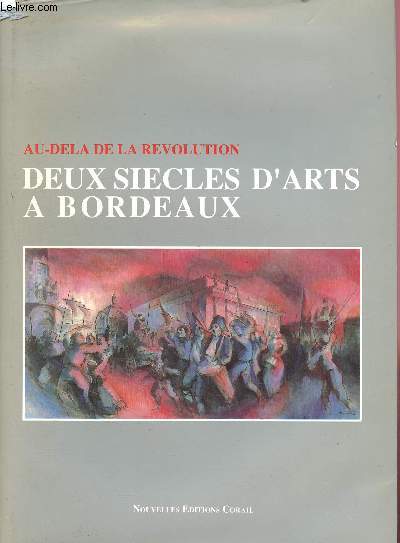 Deux siècles d'art à Bordeaux - au-dela de la révolution
