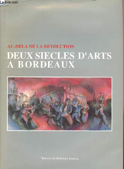 Deux sicles d'art  Bordeaux - au-dela de la rvolution