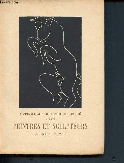 Anthologie du livre illustr par les peintres et sculpteurs de l'cole de paris