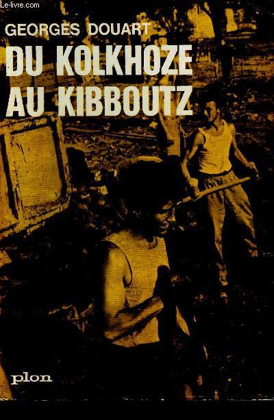 Du kolkhoze au kibboutz - sur les chantiers de l'amiti - envoi d'auteur