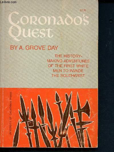 Coronado's Quest - the Discovery of the Southwestern States - the history-making adventures of the first white men to invade the southwest - cal99