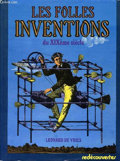 Les folles inventions du XIXme sicle