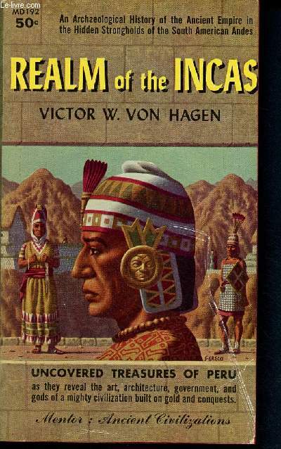 Realm of the incas - MD192 - an archeological history of the ancient empire in the hidden strongholds of the south american andes