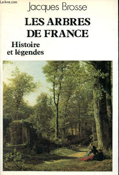 Arbres de France - histoire et legendes - Collection Terres de France
