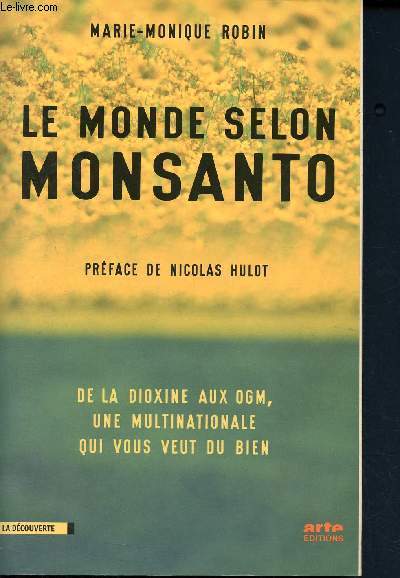 Le monde selon monsanto - de la dioxine aux ogm, une multinationale qui vous veut du bien