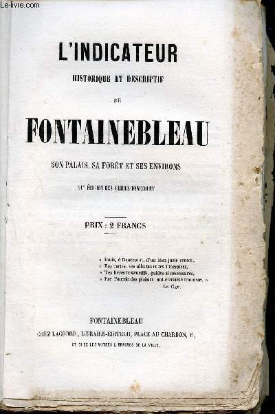 L'indicateur historique et descriptif de Fontainebleau - Son palais, sa fort et ses environs - La fort de Fontainebleau - 11me dition des guides-Denecourt