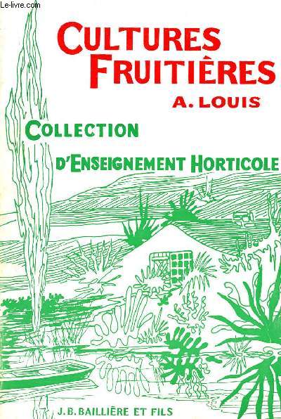 Cultures fruitires - collection d'enseignement horticole N6- bibliothque du technicien horticulteur - 2 me dition